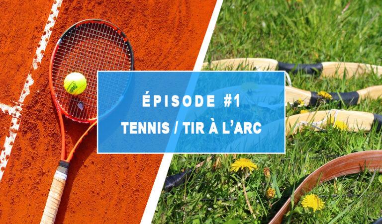 Episode 1 : TENNIS – TIR À L’ARC – Programme multisports de l&rsquo;Institut Rafaël
