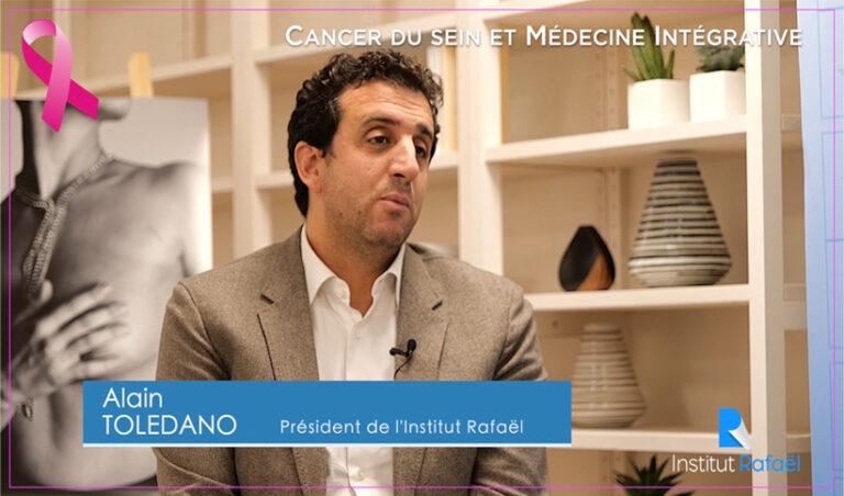 Cancer du sein et Médecine Intégrative, Alain Toledano Président de l&rsquo;Institut Rafaël