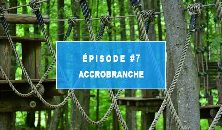 Episode 7 : ACCROBRANCHE – Programme multisports de l&rsquo;Institut Rafaël