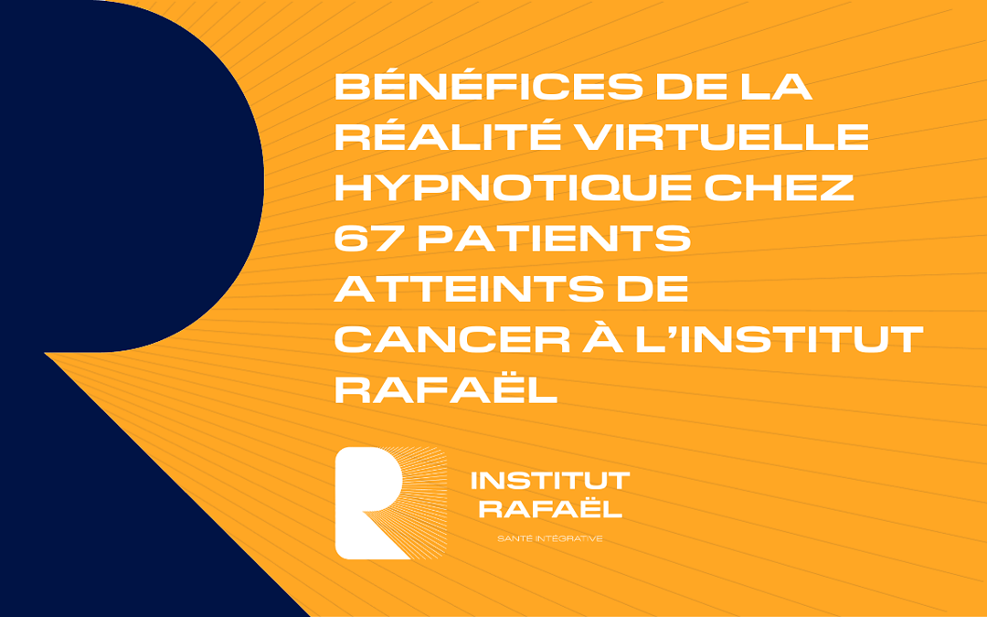 Bénéfices de la réalité virtuelle hypnotique chez 67 patients atteints de cancer à l’Institut Rafaël