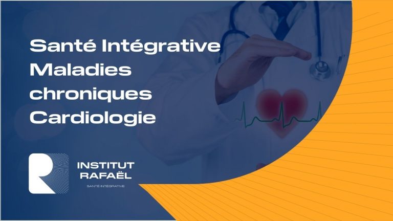 L&rsquo;Institut Rafaël Santé Intégrative – La cardiologie dans le cadre des maladies chroniques