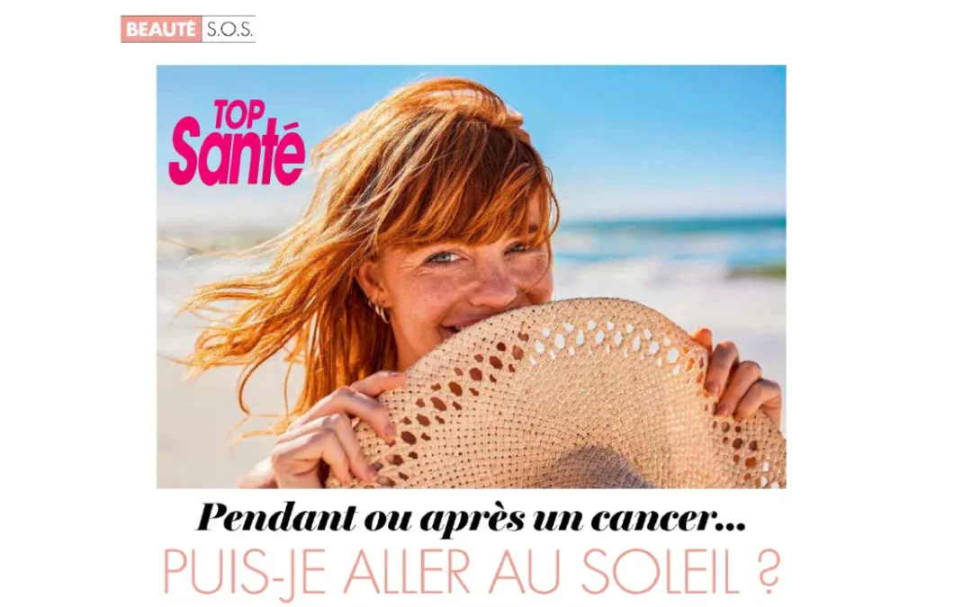 Top Santé interroge l&rsquo;Institut Rafaël sur l&rsquo;exposition solaire pendant ou après un cancer