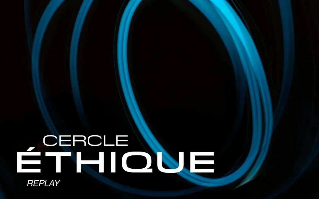 Cercle Ethique : Entre déséquilibre et recherche d&rsquo;équilibres
