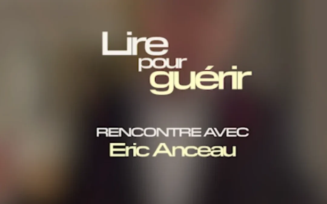Le Programme Lire pour guérir accueille l&rsquo;Historien Eric ANCEAU